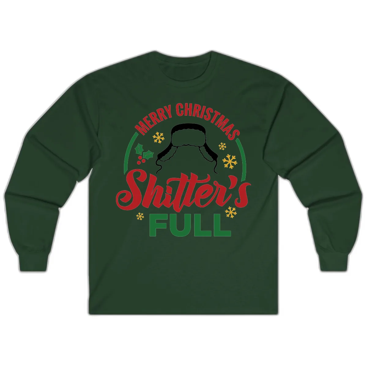 Christmas Shitter's Full Graphic Long Sleeve in Forest Green
